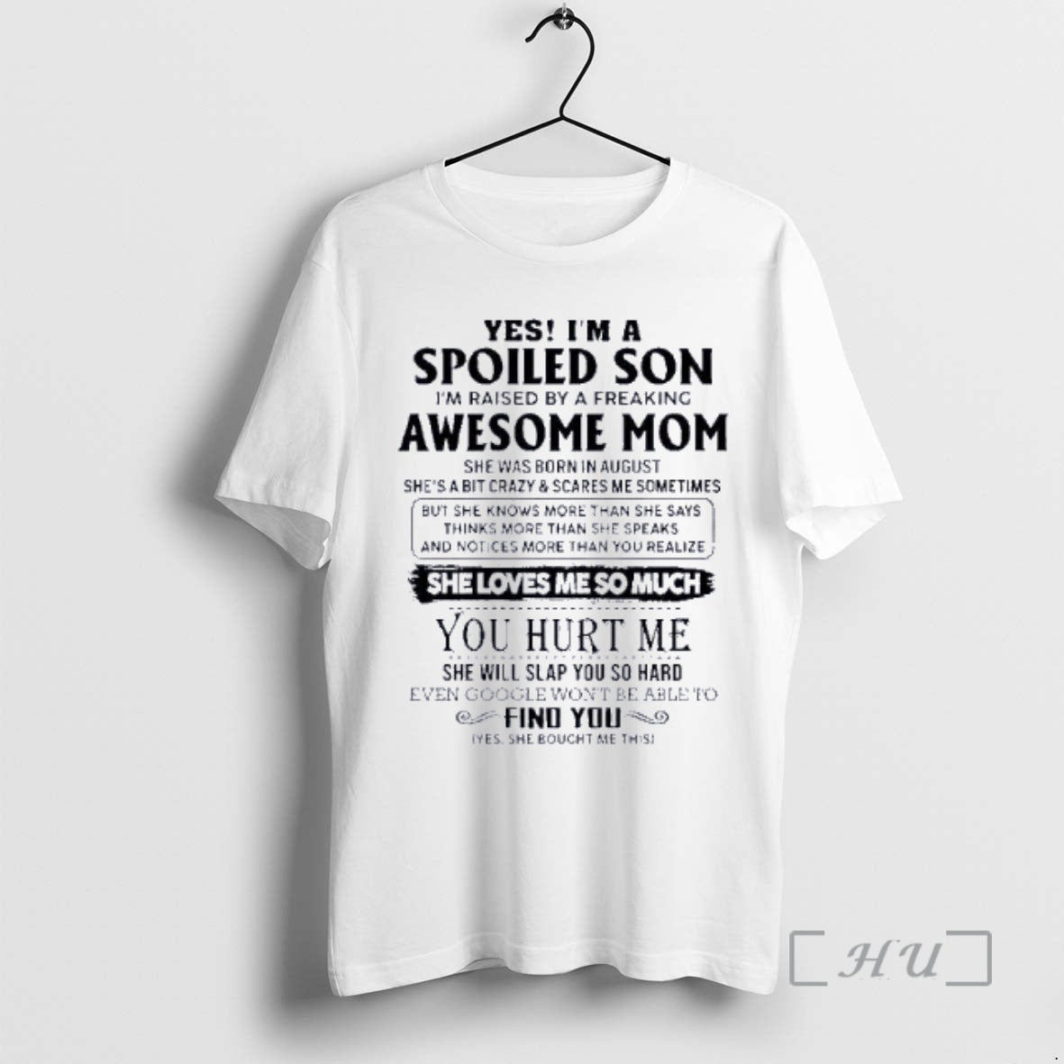 Officials Yes Im Spoiled Son Awesome Mom She Was Born August 2026 T-Shirts, Hoodie, Sweatshirt - T-Shirt, Sweatshirt, Hoodie
