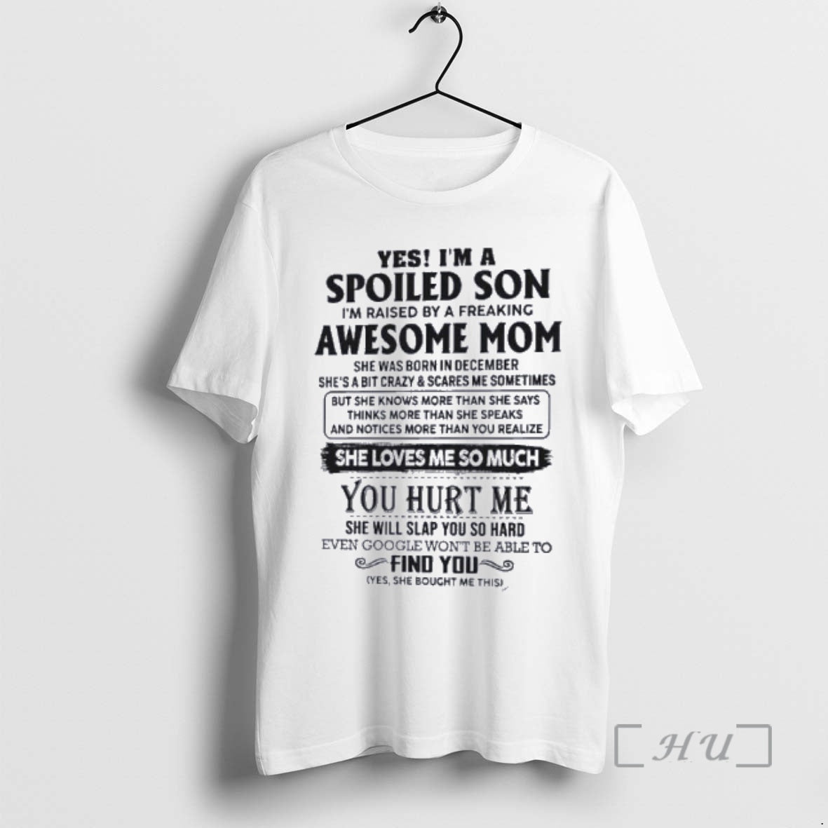 Officials Yes Im Spoiled Son Awesome Mom She Was Born December 2026 T-Shirts, Hoodie, Sweatshirt - T-Shirt, Sweatshirt, Hoodie