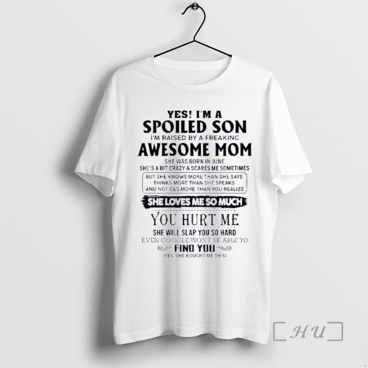 Officials Yes Im Spoiled Son Awesome Mom She Was Born June 2026 T-Shirts, Hoodie, Sweatshirt - T-Shirt, Sweatshirt, Hoodie