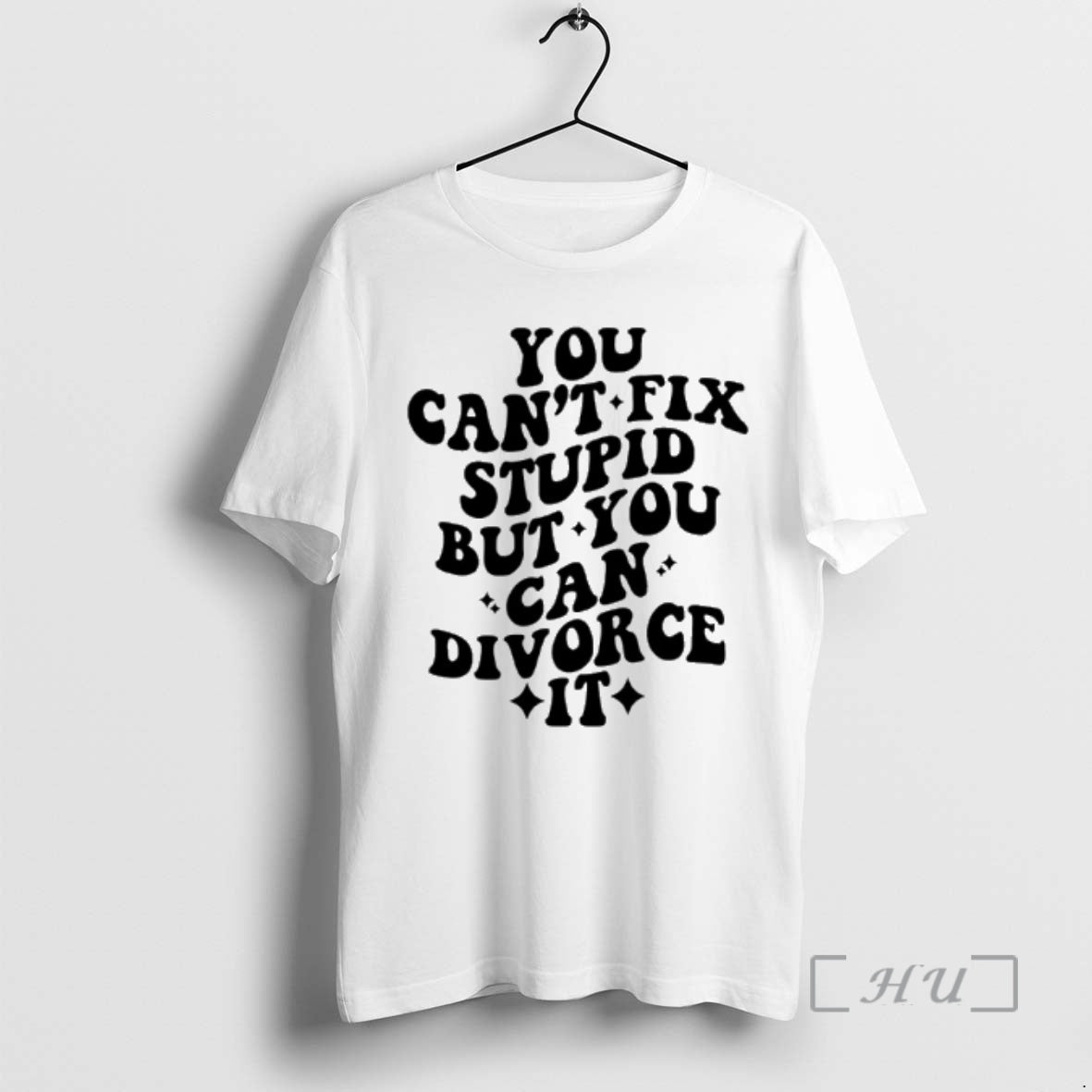 Officials You Cant Fix Stupid But You Can Divorce T-Shirts, Hoodie, Sweatshirt - T-Shirt, Sweatshirt, Hoodie