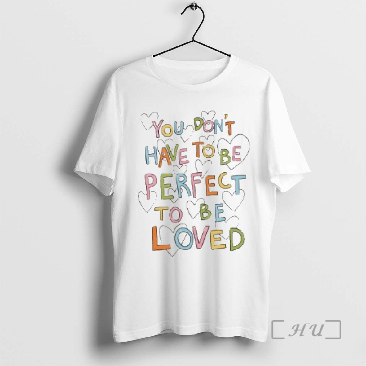 Officials You Dont Have Be Perfect Be Loved T-Shirts, Hoodie, Sweatshirt - T-Shirt, Sweatshirt, Hoodie