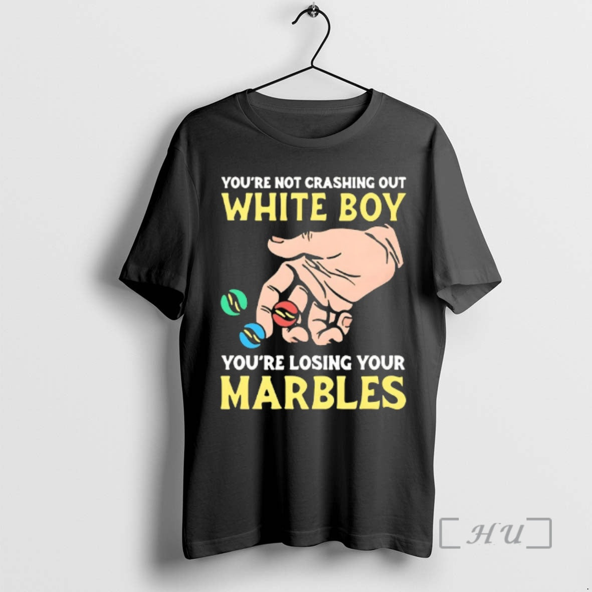 Officials Youre Not Crashing Out White Boy Youre Losing Your Marbles T-Shirts, Hoodie, Sweatshirt - T-Shirt, Sweatshirt, Hoodie