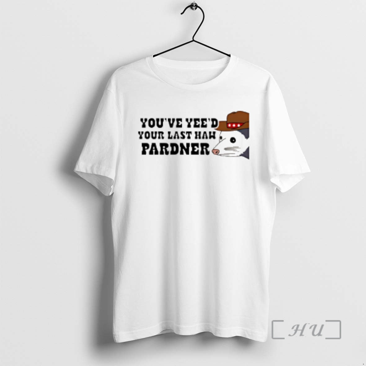 Officials Youve Yees Your Last Haw Pardner Rat T-Shirts, Hoodie, Sweatshirt - T-Shirt, Sweatshirt, Hoodie