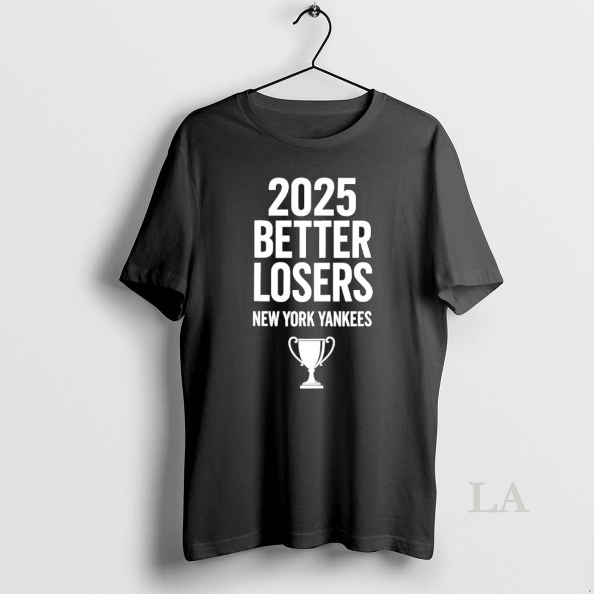Original 2025 Better Losers New York Yankees Trophy T-Shirts, Hoodie, Sweatshirt - T-Shirt, Sweatshirt, Hoodie