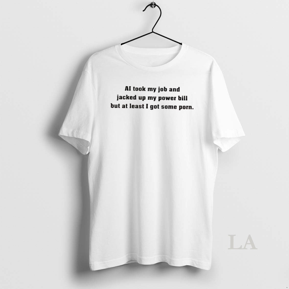 Original Ai Took My Job Jacked Up My Power Bill But Least T-Shirts, Hoodie, Sweatshirt - T-Shirt, Sweatshirt, Hoodie
