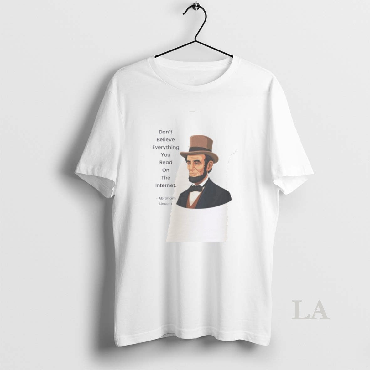 Original Abraham Lincoln Dont Believe Everything You Read Internet T-Shirts, Hoodie, Sweatshirt - T-Shirt, Sweatshirt, Hoodie