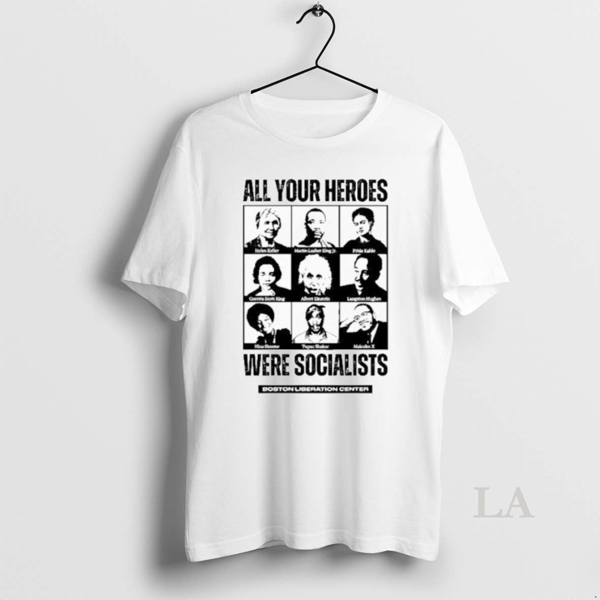 Original All Your Heroes Were Socialist T-Shirts, Hoodie, Sweatshirt - T-Shirt, Sweatshirt, Hoodie
