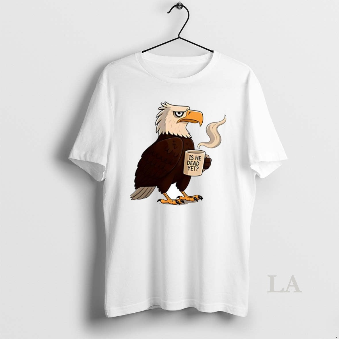 Original Awesome Eagle Coffee Is He Dead Yet T-Shirts, Hoodie, Sweatshirt - T-Shirt, Sweatshirt, Hoodie