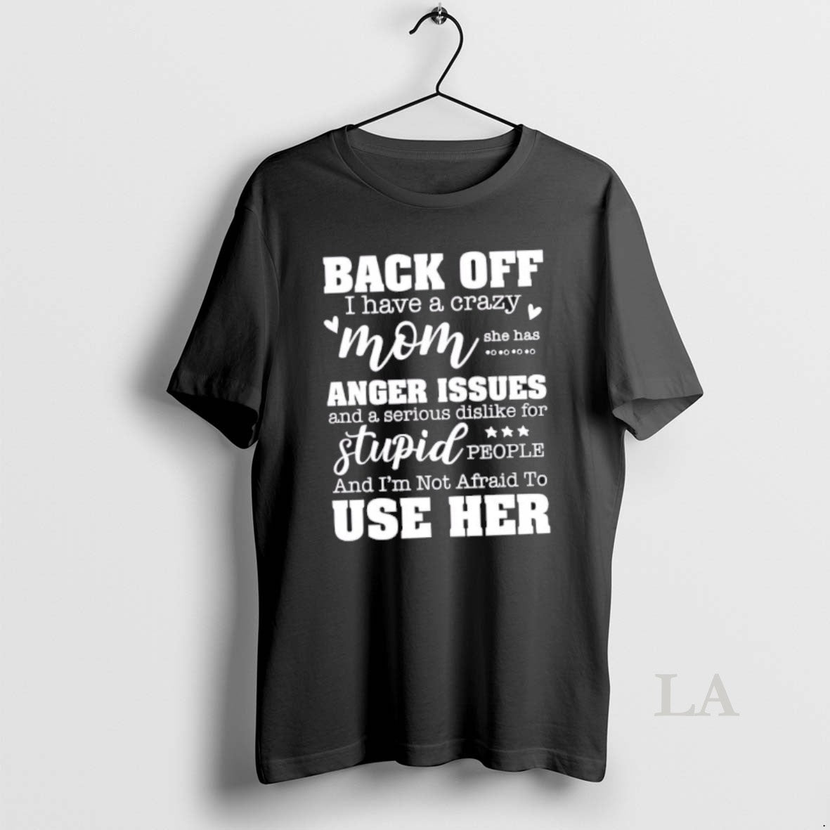 Original Back Off I Have Crazy Mom She Has Anger Issues Serious T-Shirts, Hoodie, Sweatshirt - T-Shirt, Sweatshirt, Hoodie