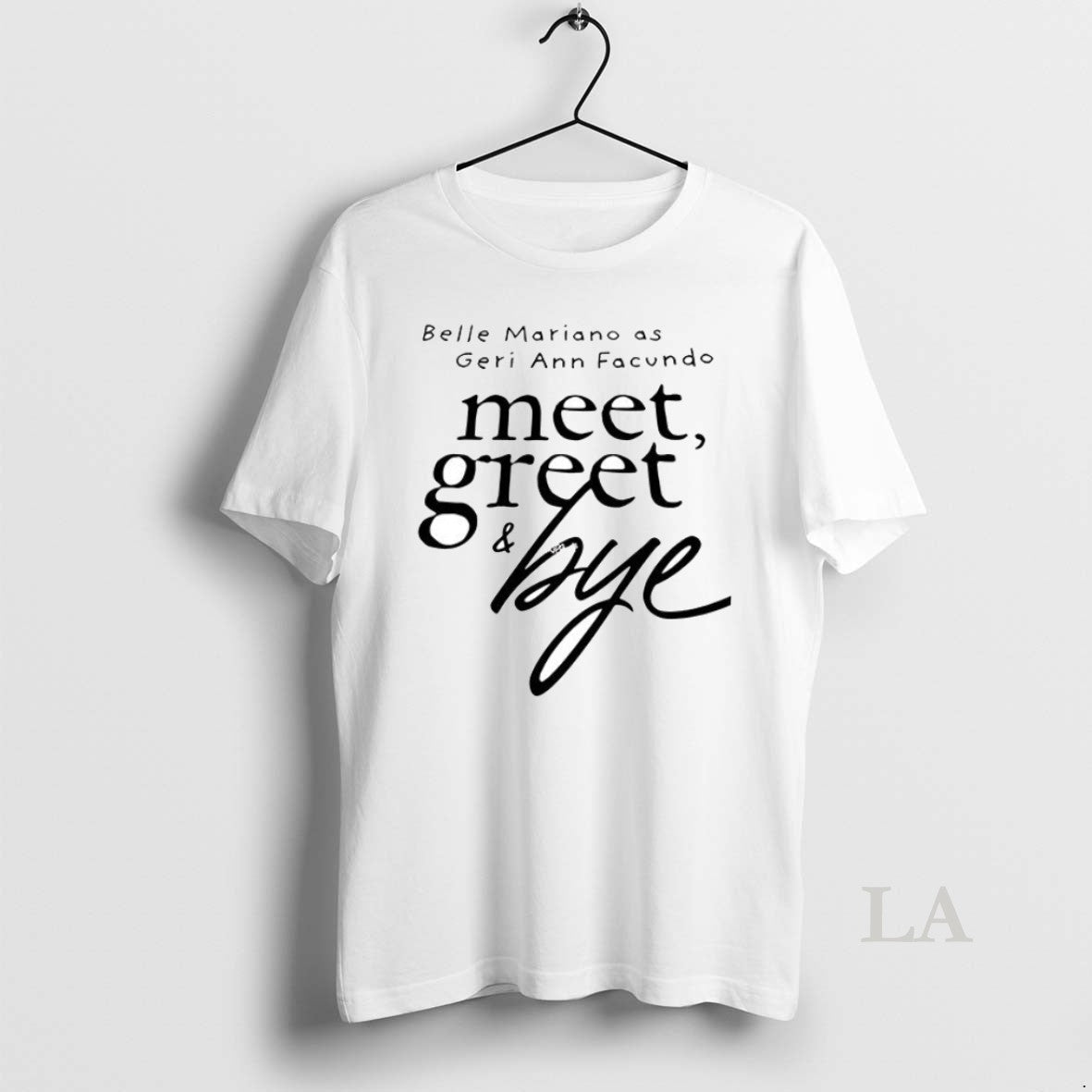 Original Belle Mariano As Geri Ann Facundo Meet Greet Bye T-Shirts, Hoodie, Sweatshirt - T-Shirt, Sweatshirt, Hoodie