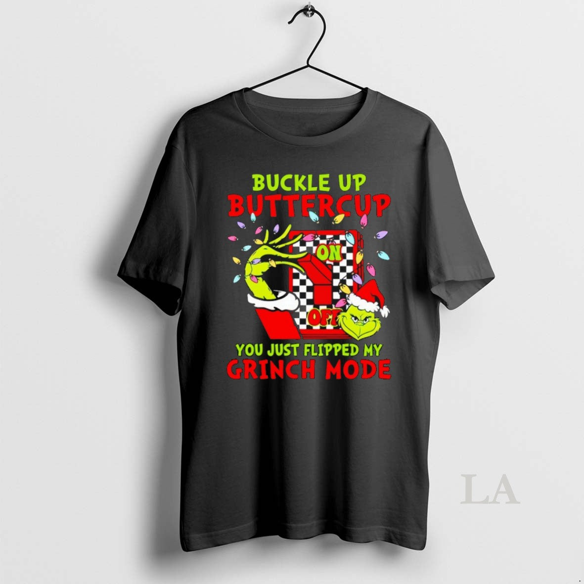 Original Buckle Up Buttercup You Just Flipped My Grinch Mode T-Shirts, Hoodie, Sweatshirt - T-Shirt, Sweatshirt, Hoodie
