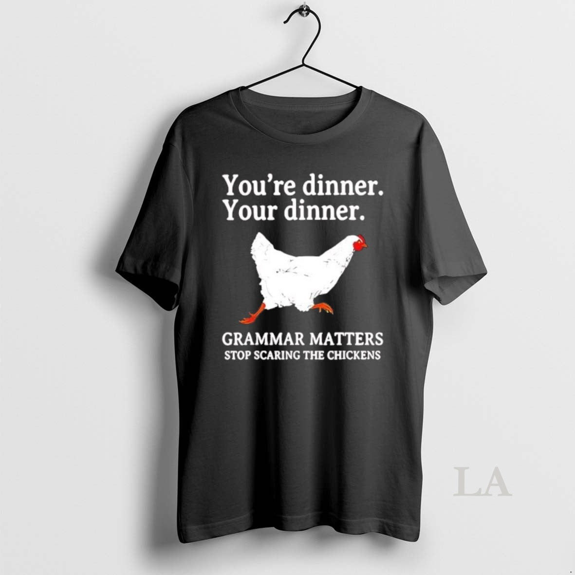 Original Chicken Youre Dinner Your Dinner Grammar Matters T-Shirts, Hoodie, Sweatshirt - T-Shirt, Sweatshirt, Hoodie