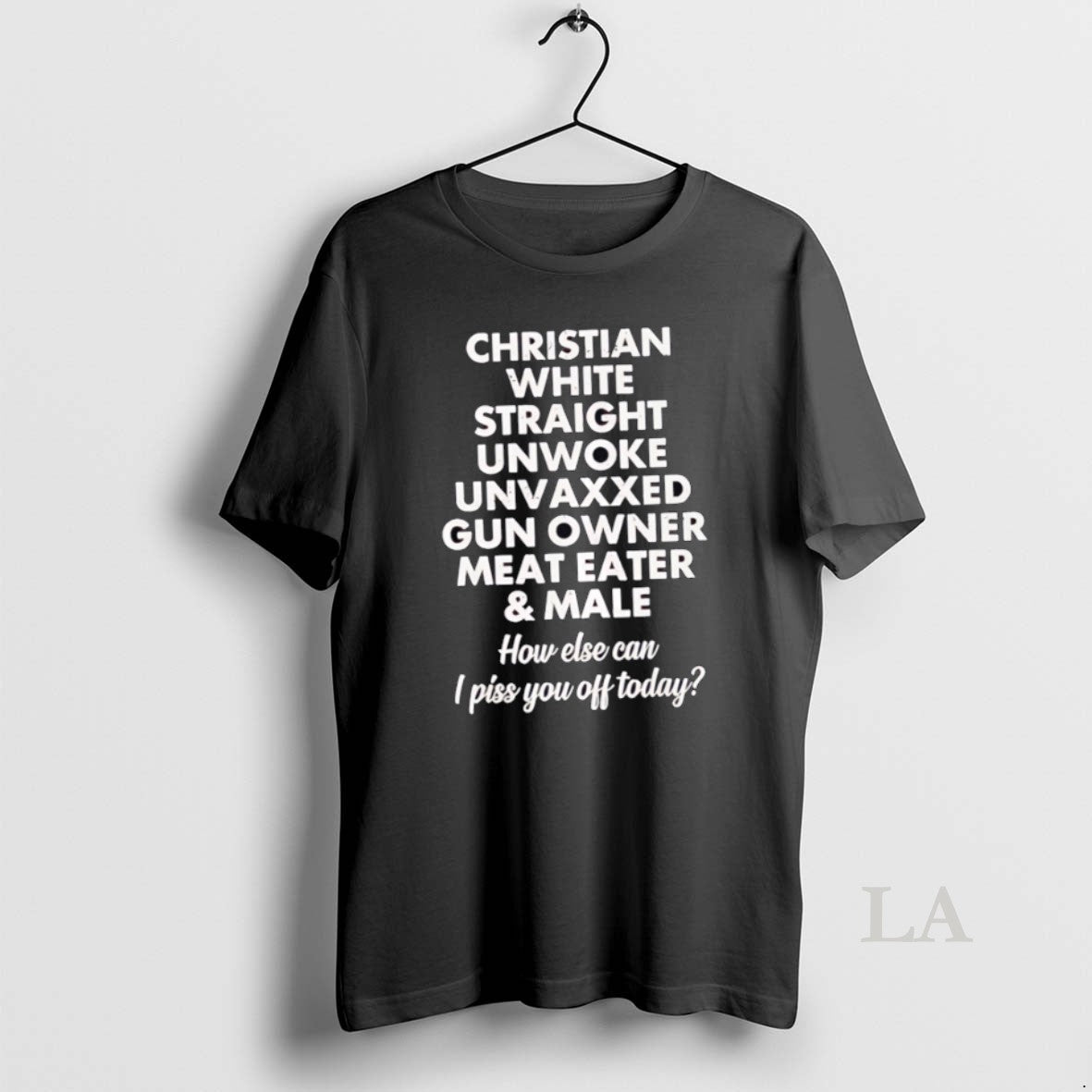 Original Christian White Straight Unwoke Unvaxxed Gun Owner Meat Eater Male How Else Can T-Shirts, Hoodie, Sweatshirt - T-Shirt, Sweatshirt, Hoodie