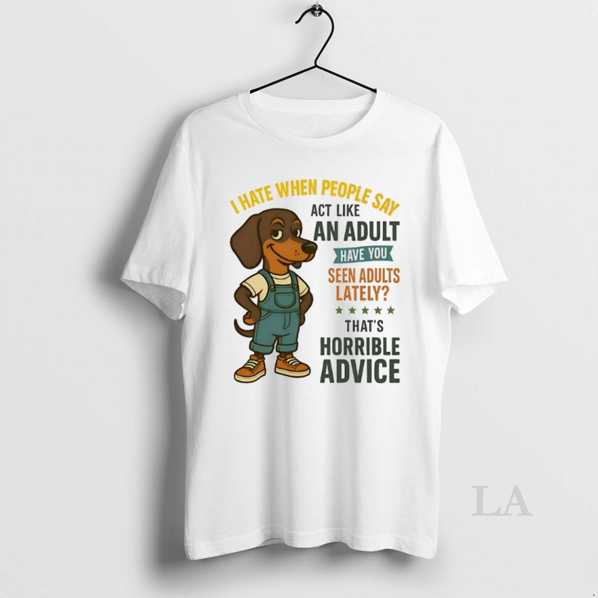 Original Dachshund I Hate When People Say Act Like Have You Seen T-Shirts, Hoodie, Sweatshirt - T-Shirt, Sweatshirt, Hoodie