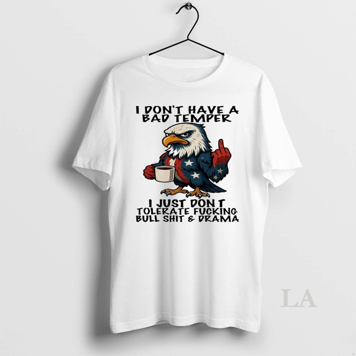 Original Eagle Middle Finger I Dont Have Bad Temper I Just Dont Tolerate T-Shirts, Hoodie, Sweatshirt - T-Shirt, Sweatshirt, Hoodie