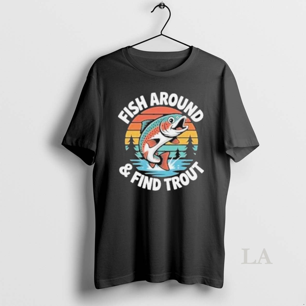 Original Fish Around Find Trout 2025 T-Shirts, Hoodie, Sweatshirt - T-Shirt, Sweatshirt, Hoodie
