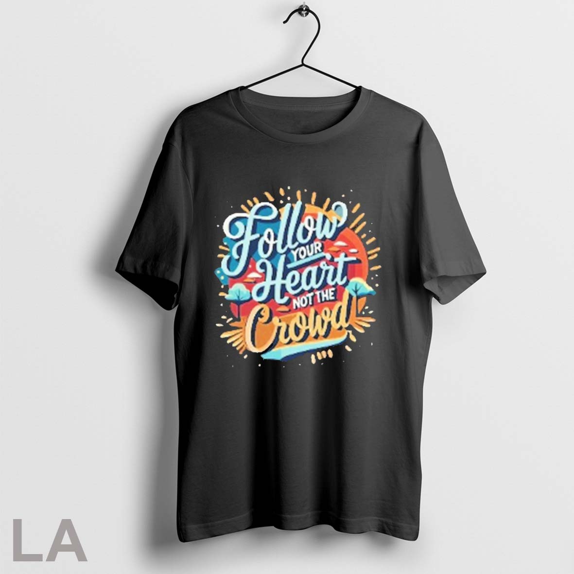 Original Follow Your Heart 2025 T-Shirts, Hoodie, Sweatshirt - T-Shirt, Sweatshirt, Hoodie