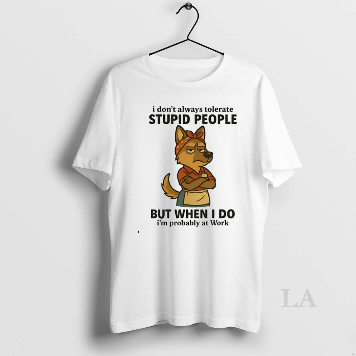 Original German Shepherd I Dont Always Tolerate Stupid People But When I Do T-Shirts, Hoodie, Sweatshirt - T-Shirt, Sweatshirt, Hoodie