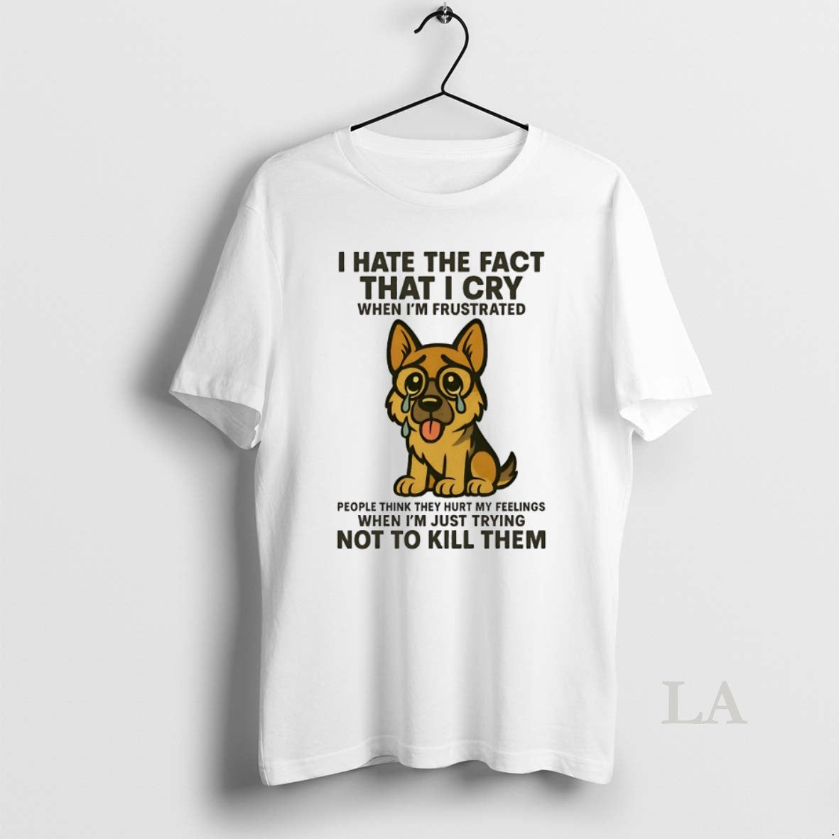 Original German Shepherd I Hate Fact That I Cry When Im Frustrated T-Shirts, Hoodie, Sweatshirt - T-Shirt, Sweatshirt, Hoodie