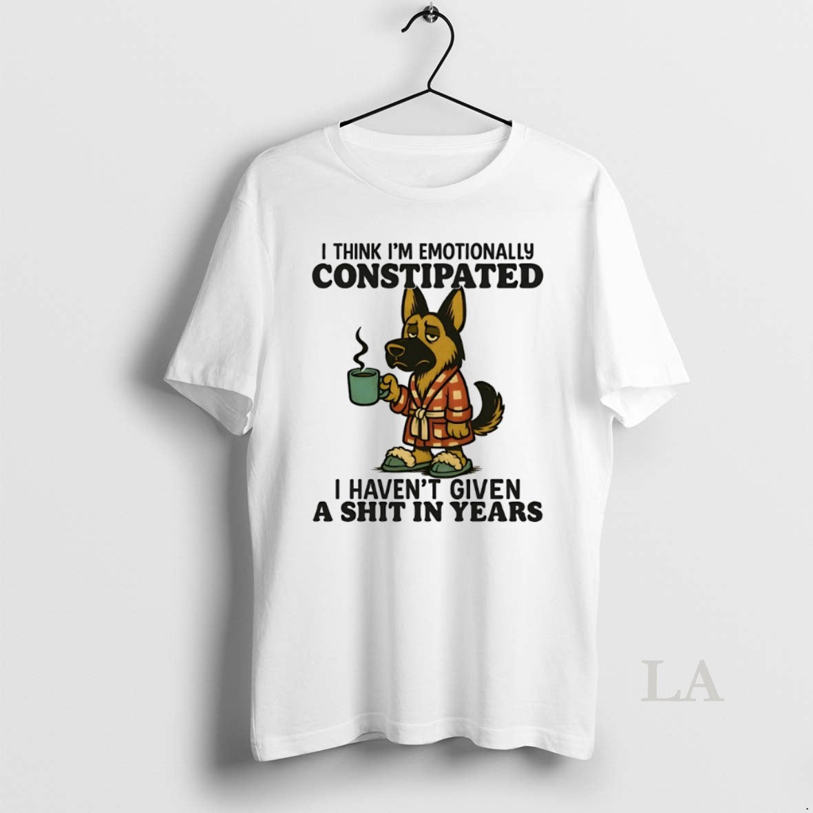 Original German Shepherd I Think Im Emotionally Constipated I Havent Given Shit Years T-Shirts, Hoodie, Sweatshirt - T-Shirt, Sweatshirt, Hoodie