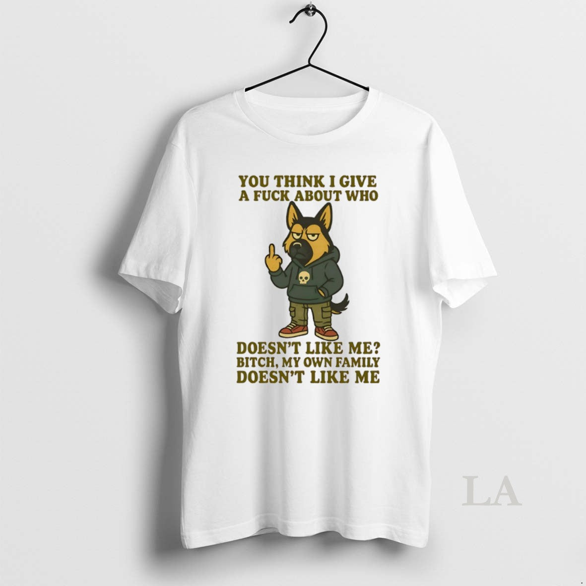 Original German Shepherd You Think I Give Fuck About Who Doesnt Like Me Bitch T-Shirts, Hoodie, Sweatshirt - T-Shirt, Sweatshirt, Hoodie