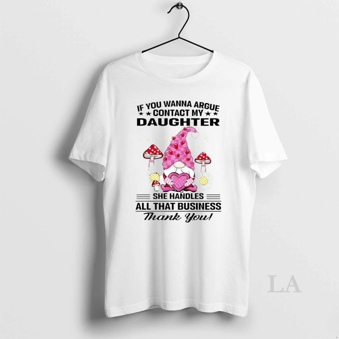 Original Gnome If You Wanna Argue Contact My Daughter T-Shirts, Hoodie, Sweatshirt - T-Shirt, Sweatshirt, Hoodie