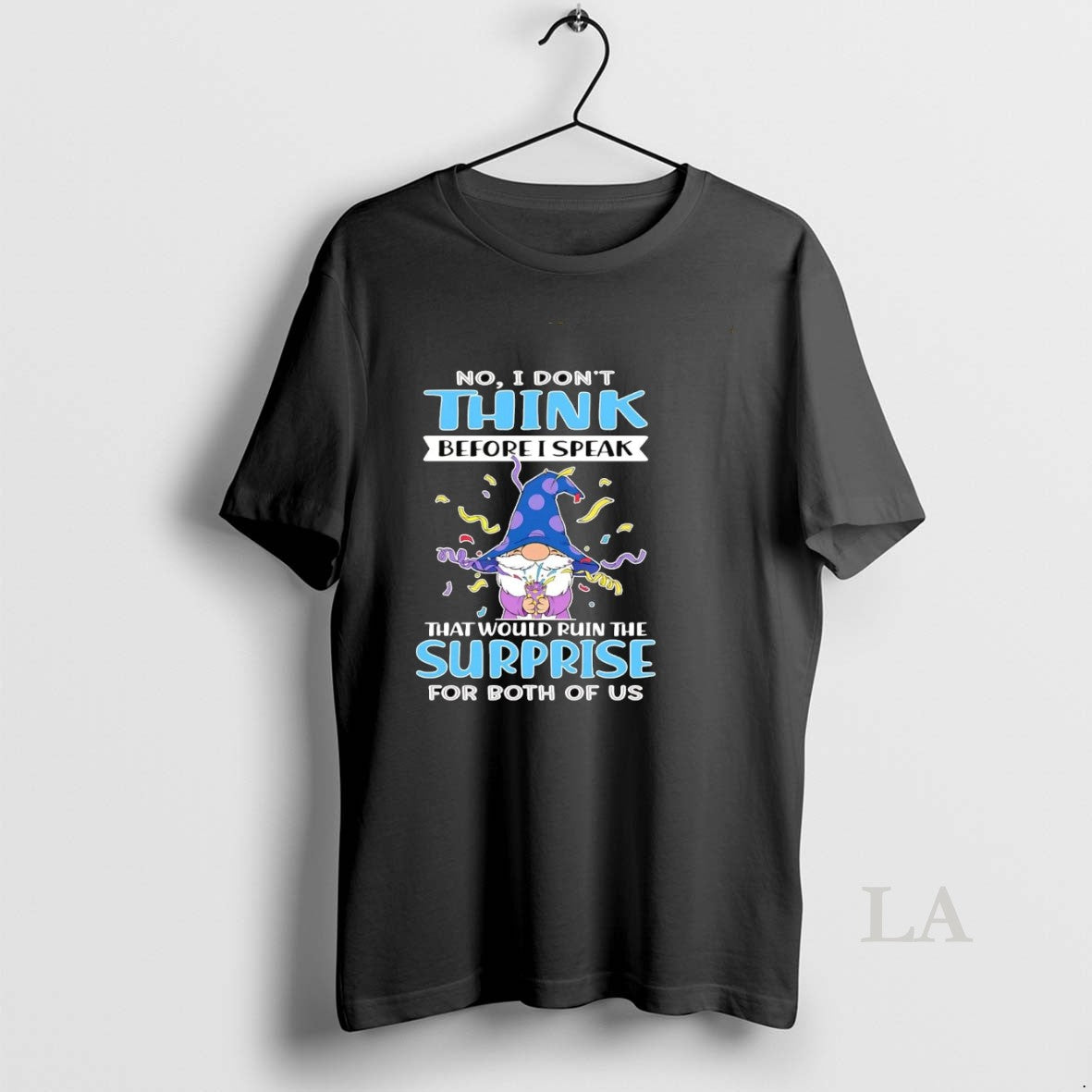 Original Gnome No I Dont Think Before I Speak Surprise Both Us T-Shirts, Hoodie, Sweatshirt - T-Shirt, Sweatshirt, Hoodie
