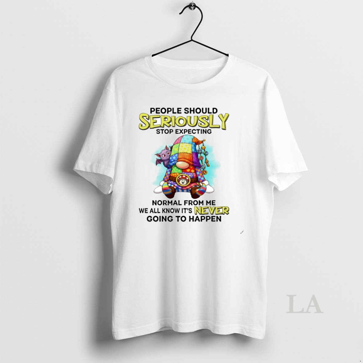 Original Gnome People Should Seriously Stop Expecting Normal Me We All Know Never T-Shirts, Hoodie, Sweatshirt - T-Shirt, Sweatshirt, Hoodie