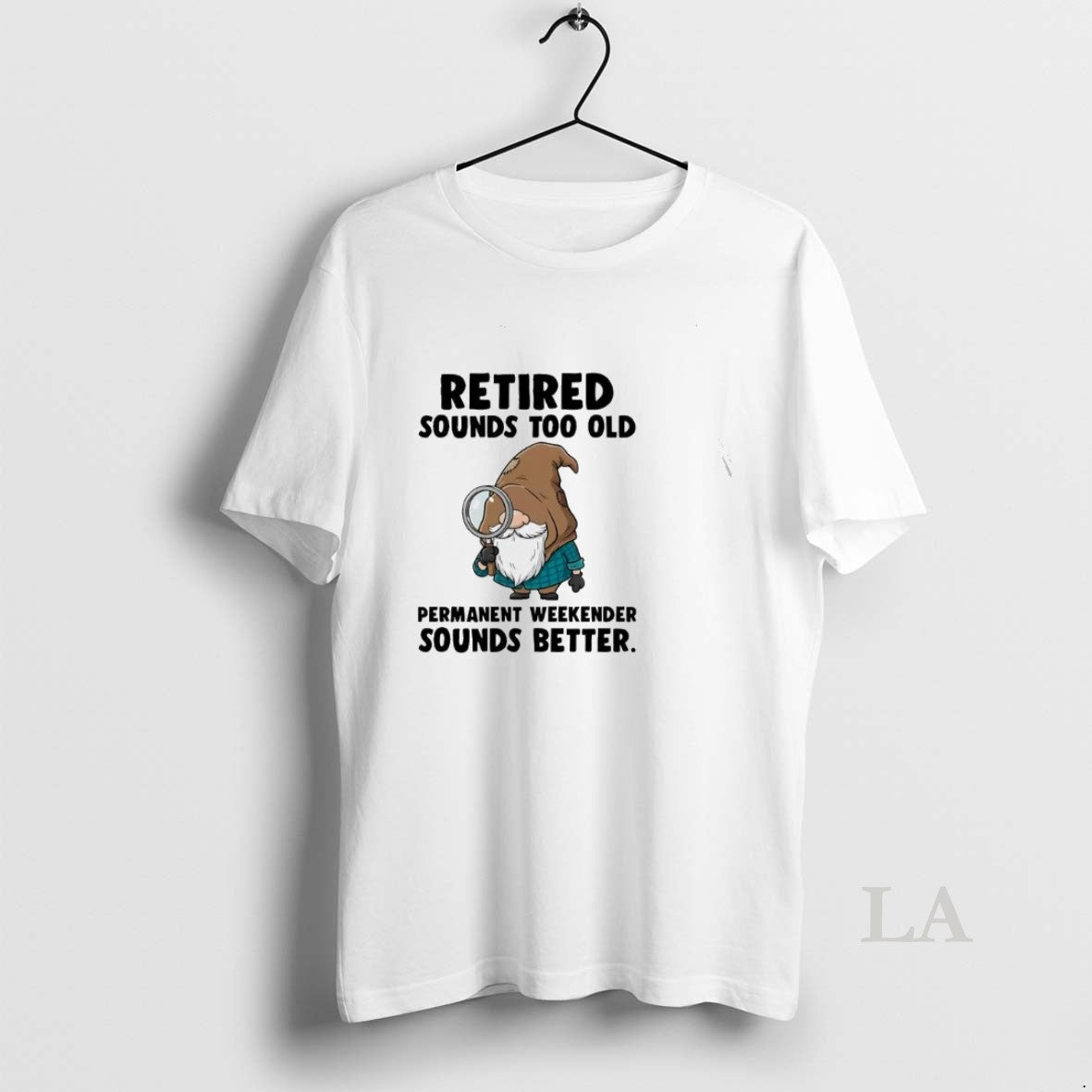 Original Gnome Retired Sounds Too Old Permanent Weekender Sounds Better T-Shirts, Hoodie, Sweatshirt - T-Shirt, Sweatshirt, Hoodie