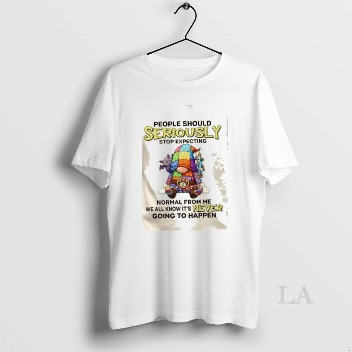 Original Gnomes People Should Seriously Stop Expecting Normal Me We All Know Never T-Shirts, Hoodie, Sweatshirt - T-Shirt, Sweatshirt, Hoodie