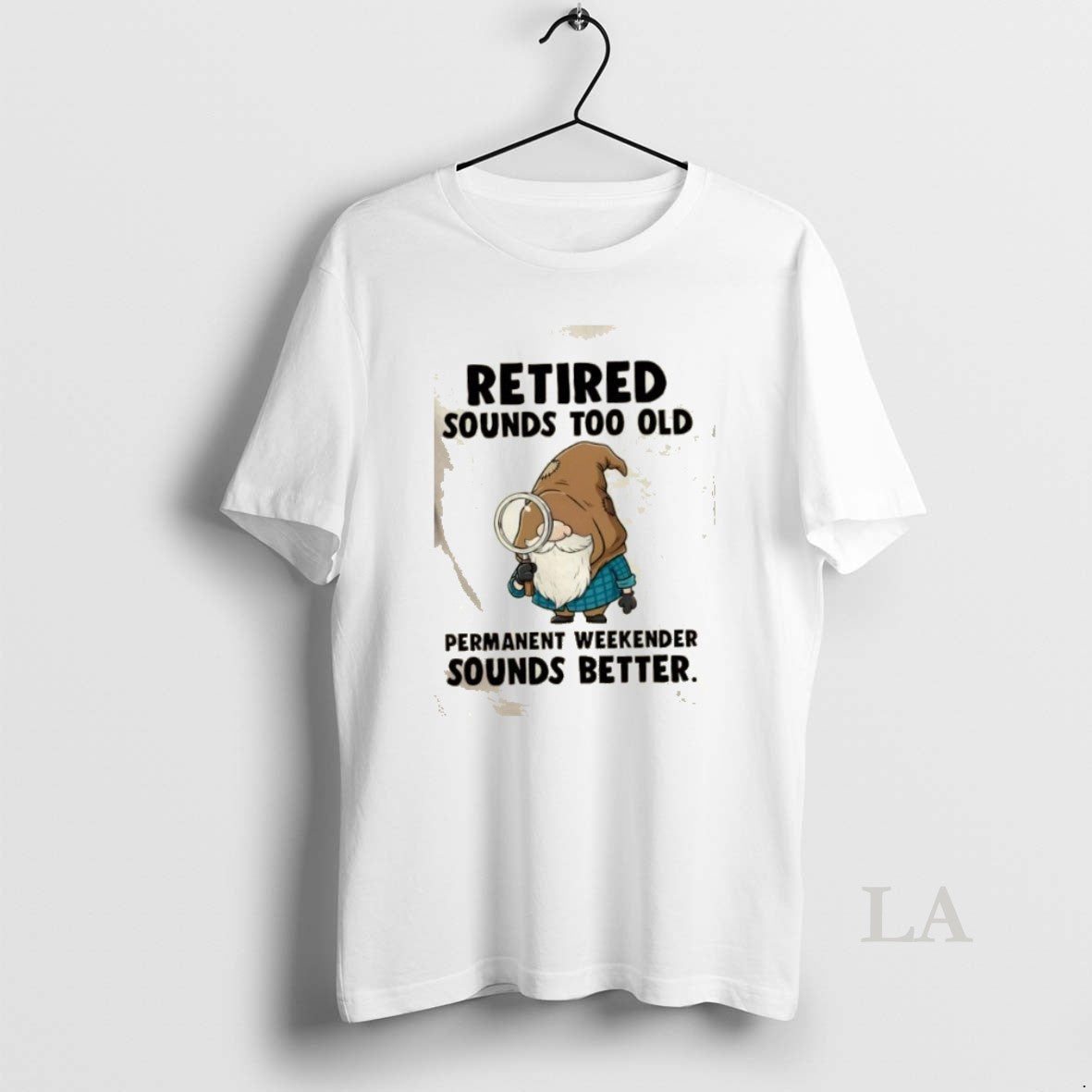 Original Gnomes Retired Sounds Too Old Permanent Weekender Sounds Better T-Shirts, Hoodie, Sweatshirt - T-Shirt, Sweatshirt, Hoodie