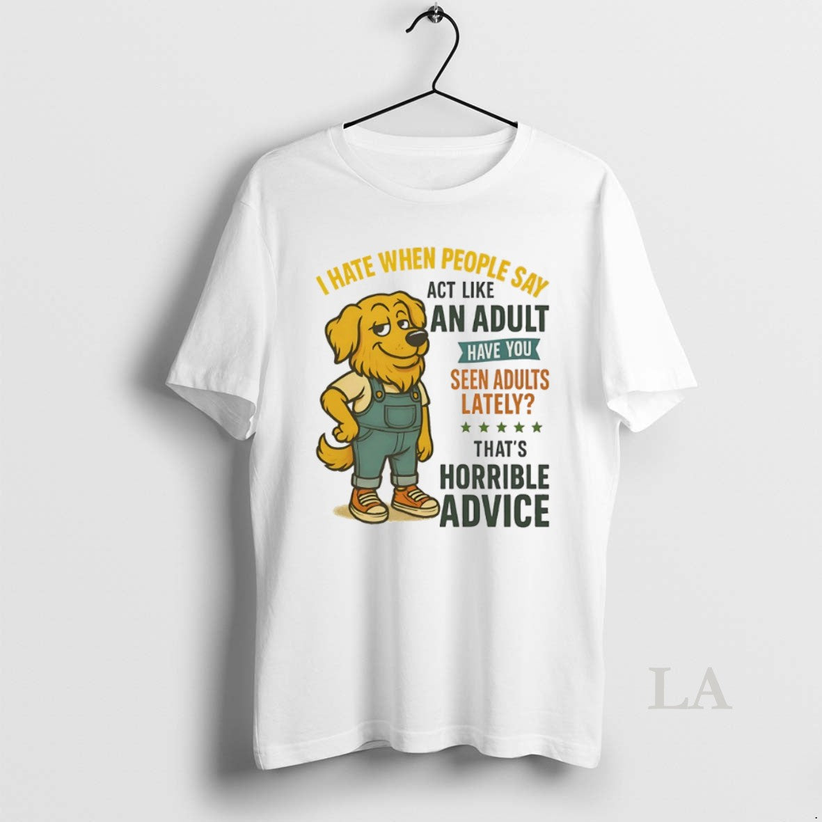 Original Golden Retriever I Hate When People Say Act Like Have You Seen T-Shirts, Hoodie, Sweatshirt - T-Shirt, Sweatshirt, Hoodie