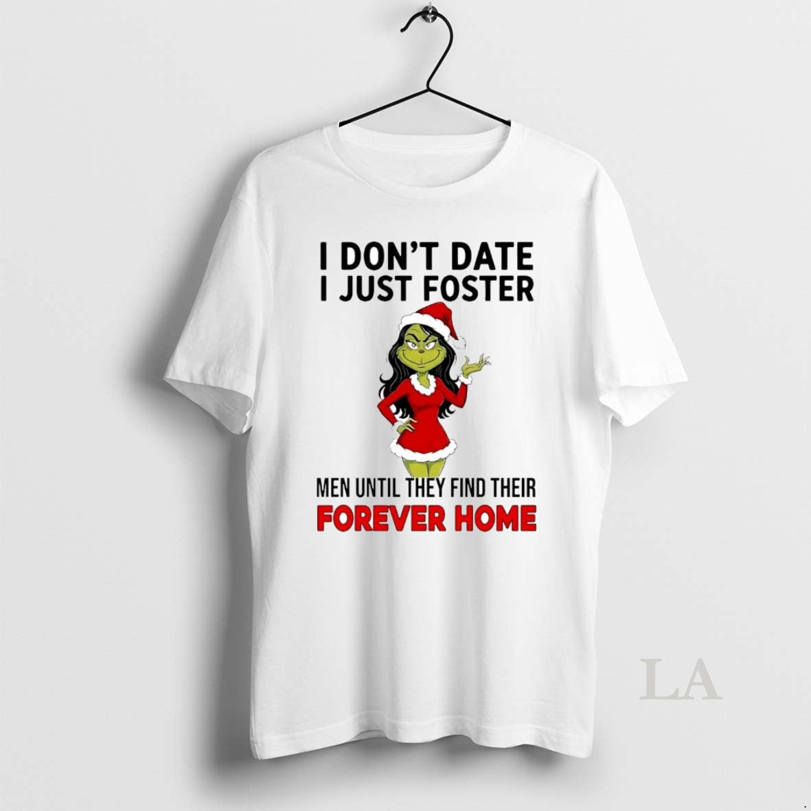 Original Grinch I Dont Date I Just Foster Forever Home T-Shirts, Hoodie, Sweatshirt - T-Shirt, Sweatshirt, Hoodie