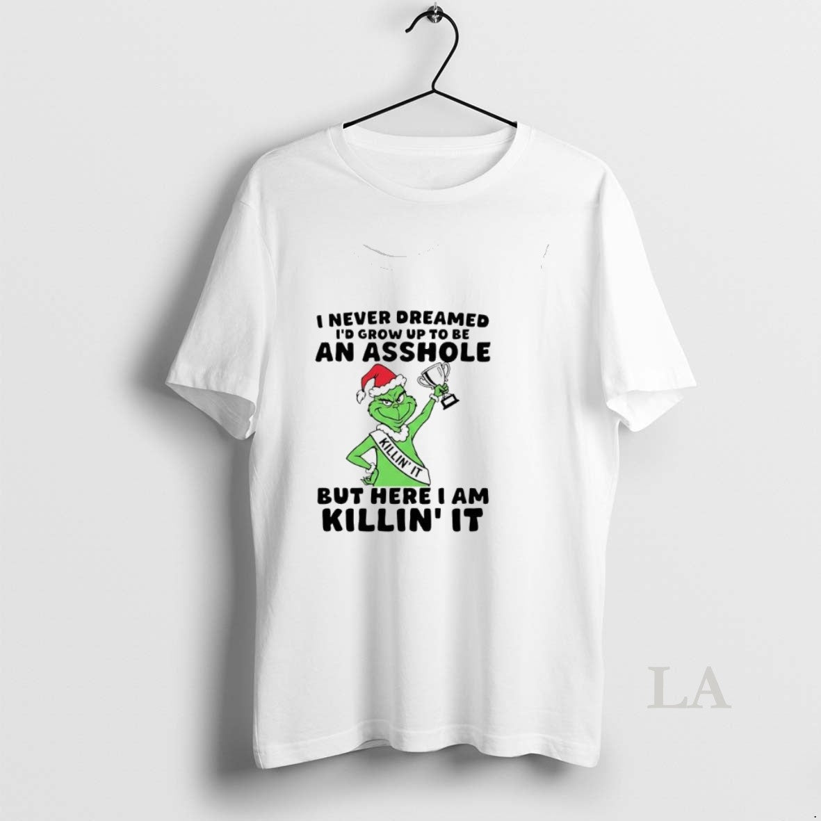 Original Grinch I Never Dreamed Id Grow Up Be Asshole T-Shirts, Hoodie, Sweatshirt - T-Shirt, Sweatshirt, Hoodie