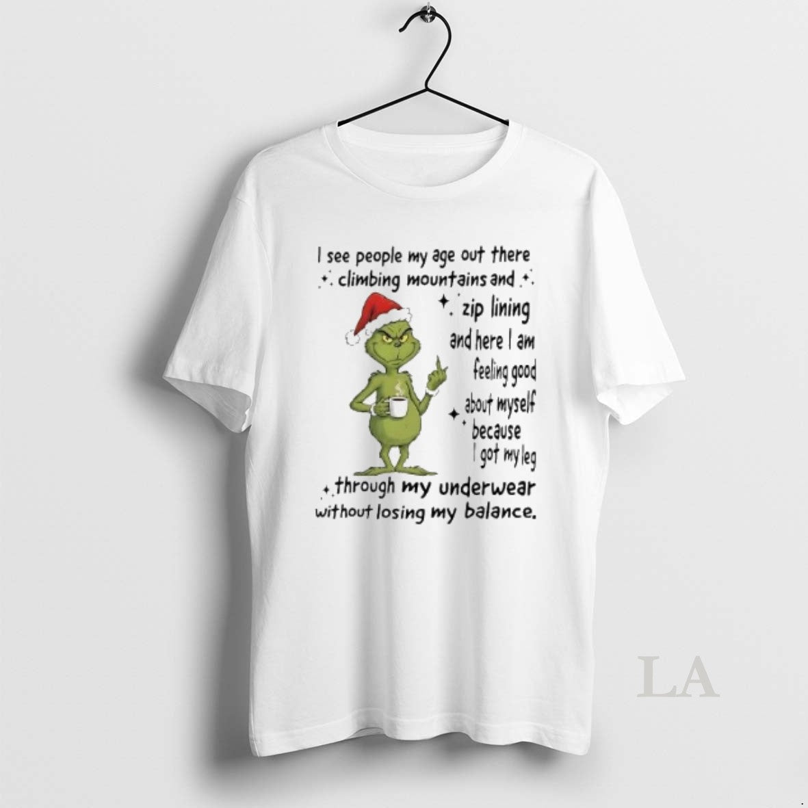 Original Grinch I See People My Age Out There Climbing Mountains Zip Lining T-Shirts, Hoodie, Sweatshirt - T-Shirt, Sweatshirt, Hoodie