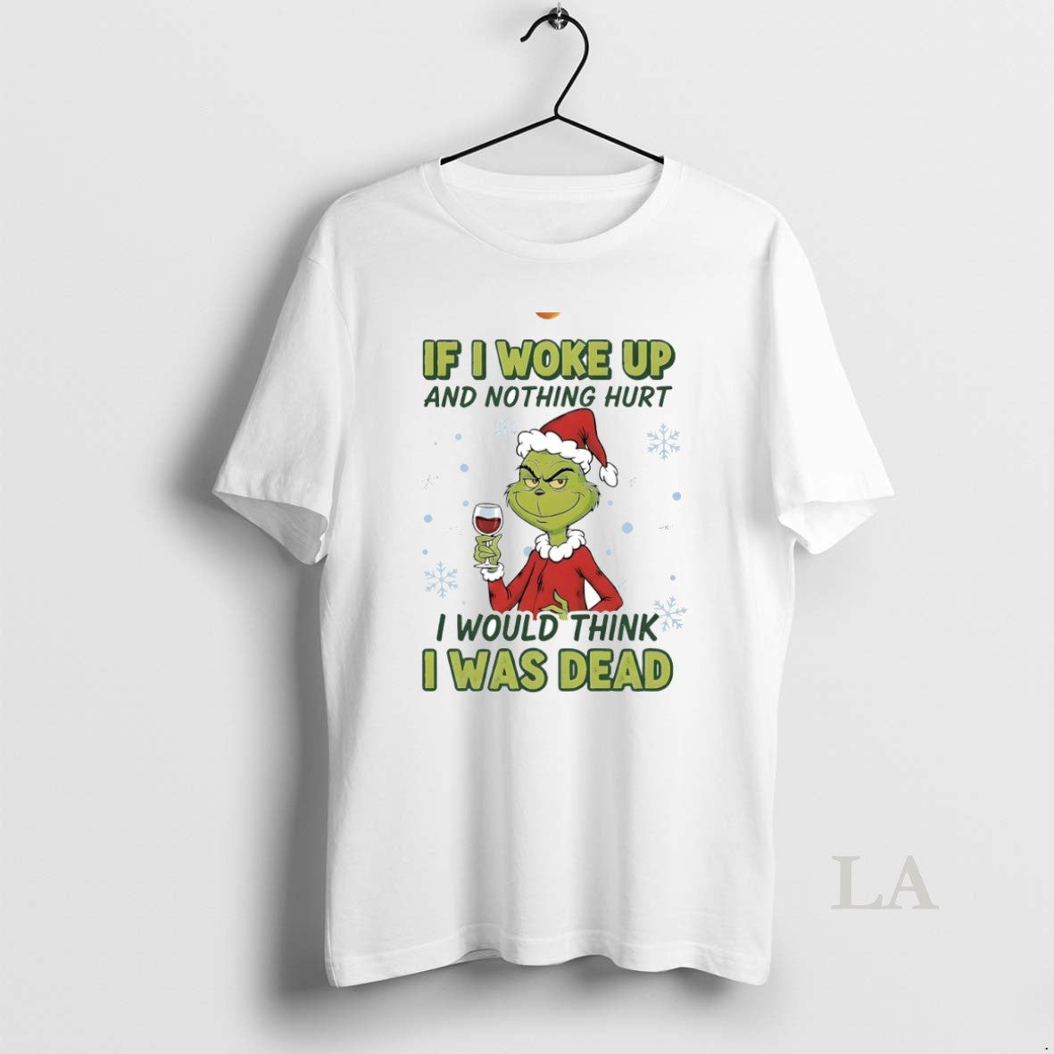 Original Grinch If I Woke Up Nothing Hurt I Would Think I Was Dead T-Shirts, Hoodie, Sweatshirt - T-Shirt, Sweatshirt, Hoodie