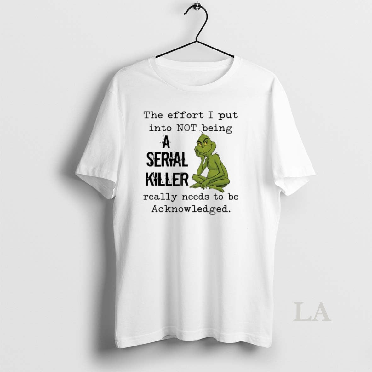 Original Grinch Effort I Put Not Being Serial Killer Really Needs T-Shirts, Hoodie, Sweatshirt - T-Shirt, Sweatshirt, Hoodie
