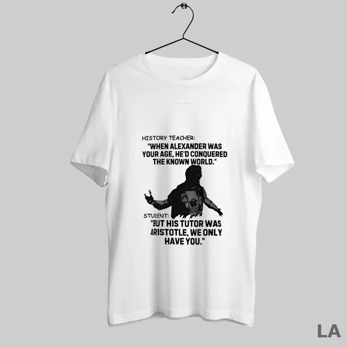 Original History Teacher When Alexander Was Your Age Hed Conquered Known World T-Shirts, Hoodie, Sweatshirt - T-Shirt, Sweatshirt, Hoodie