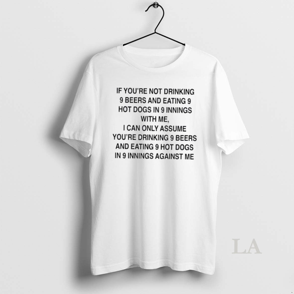 Original I Can Only Assume Youre Drinking 9 Beers Eating 9 Hot Dogs T-Shirts, Hoodie, Sweatshirt - T-Shirt, Sweatshirt, Hoodie