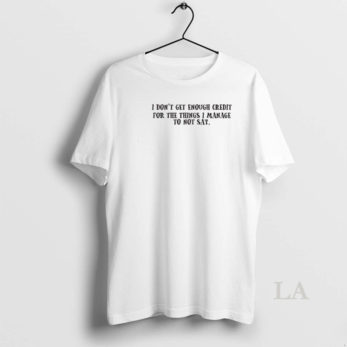 Original I Dont Get Enough Credit Things I Manage Not Say T-Shirts, Hoodie, Sweatshirt - T-Shirt, Sweatshirt, Hoodie