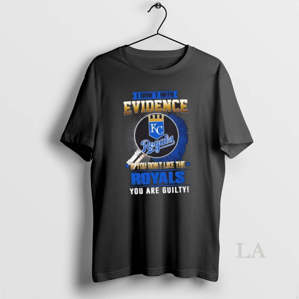 Original I Dont Need Evidence If You Dont Like Kansas City Royals You Are T-Shirts, Hoodie, Sweatshirt - T-Shirt, Sweatshirt, Hoodie