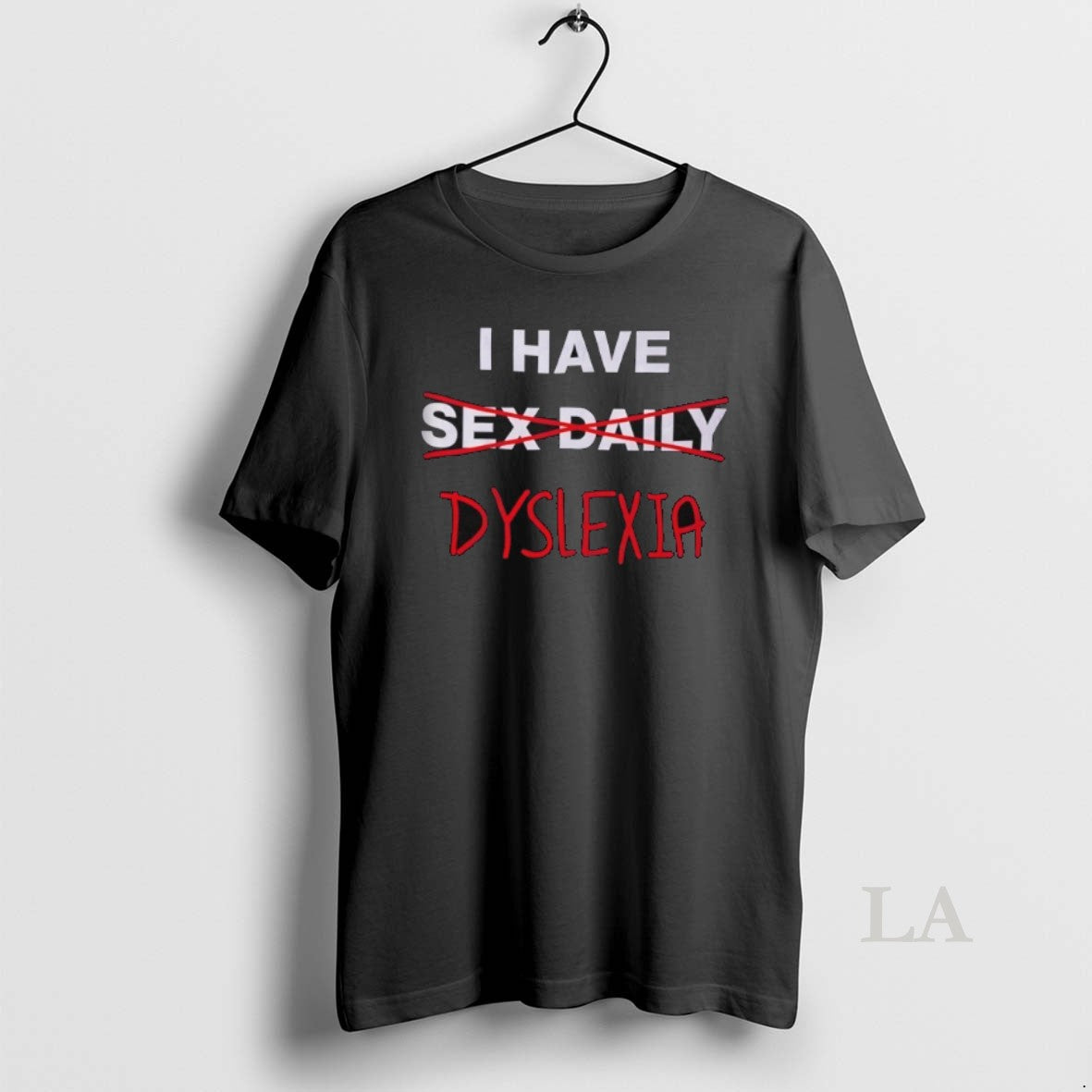 Original I Have Sex Daily Dyslexia T-Shirts, Hoodie, Sweatshirt - T-Shirt, Sweatshirt, Hoodie