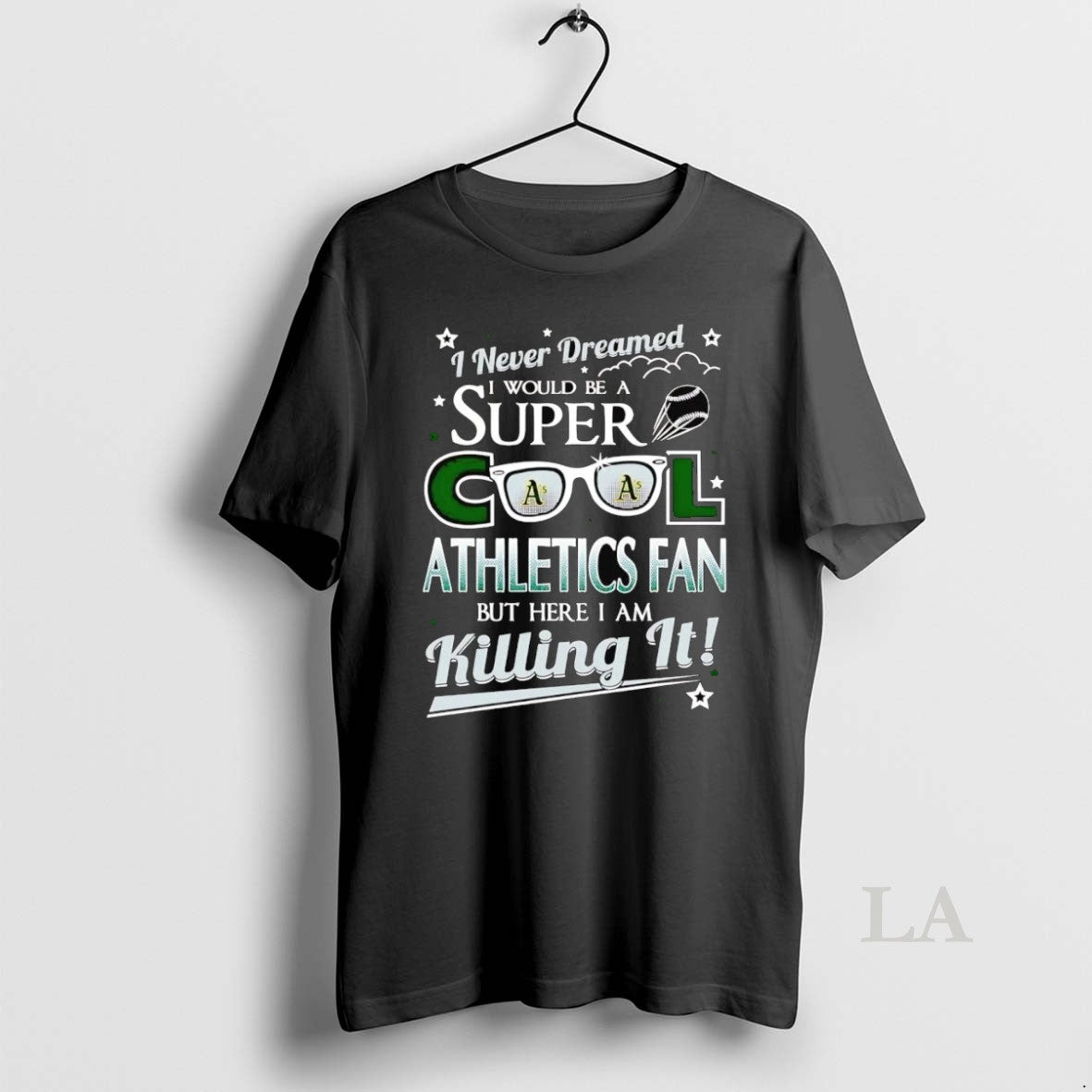 Original I Never Dreamed I Would Be Super Cool Oakland Athletics Fan T-Shirts, Hoodie, Sweatshirt - T-Shirt, Sweatshirt, Hoodie