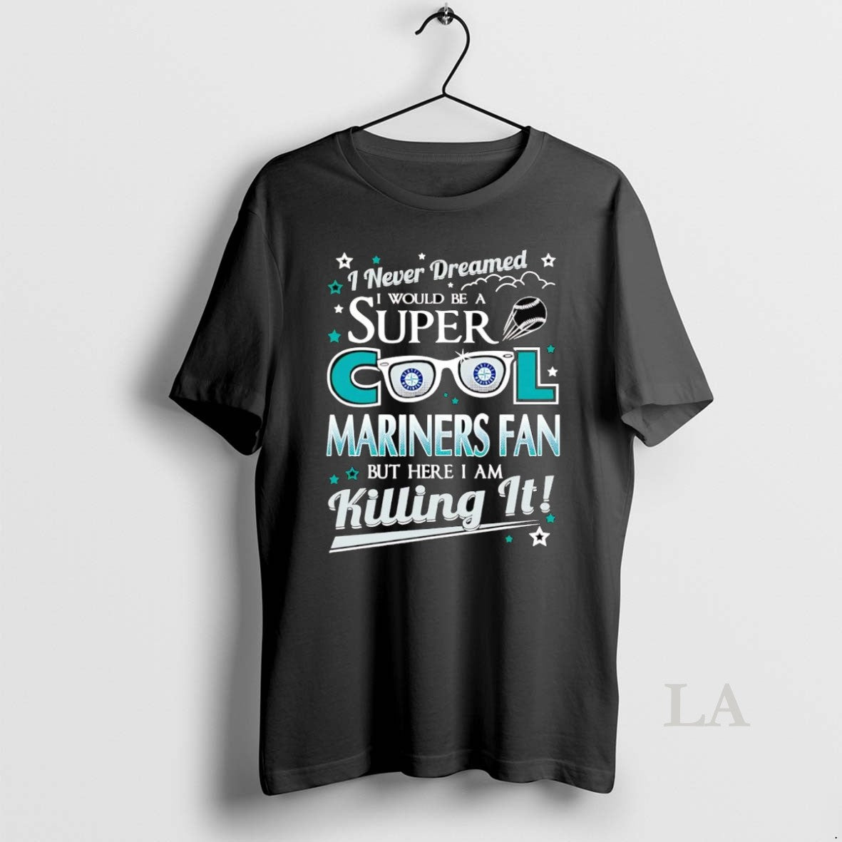 Original I Never Dreamed I Would Be Super Cool Seattle Mariners Fan T-Shirts, Hoodie, Sweatshirt - T-Shirt, Sweatshirt, Hoodie