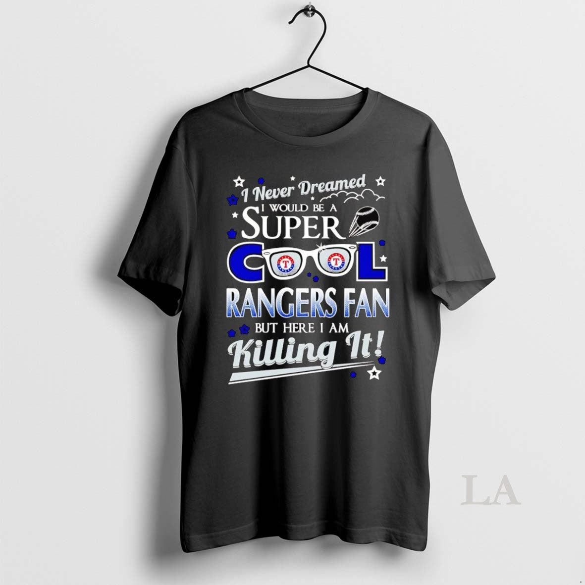 Original I Never Dreamed I Would Be Super Cool Texas Rangers Fan T-Shirts, Hoodie, Sweatshirt - T-Shirt, Sweatshirt, Hoodie
