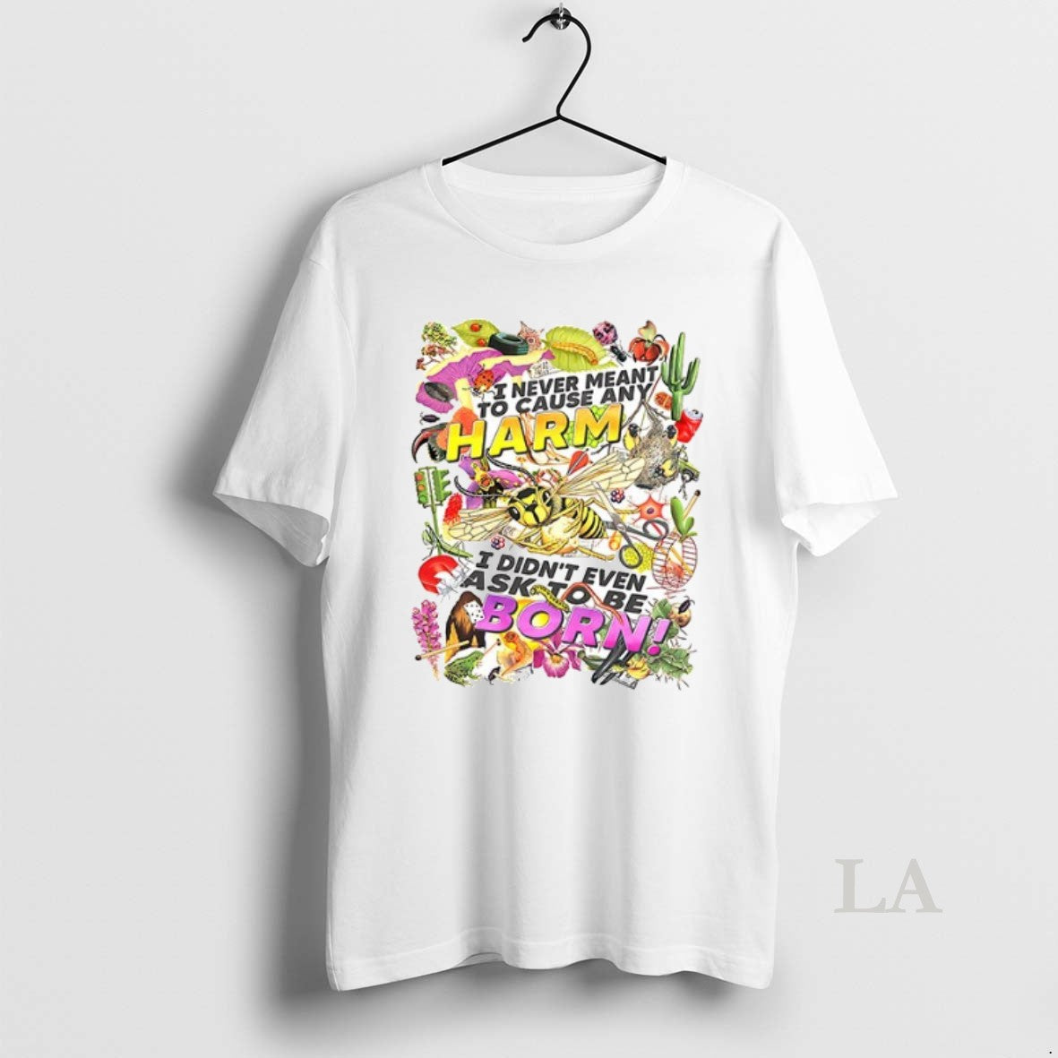 Original I Never Meant Cause Any Harm I Didnt Even Ask Be Born T-Shirts, Hoodie, Sweatshirt - T-Shirt, Sweatshirt, Hoodie