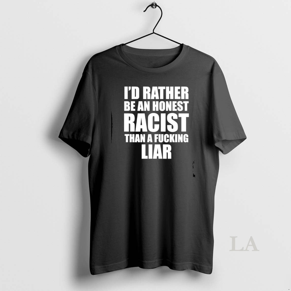 Original Id Rather Be Honest Racist Than Fucking Liar T-Shirts, Hoodie, Sweatshirt - T-Shirt, Sweatshirt, Hoodie