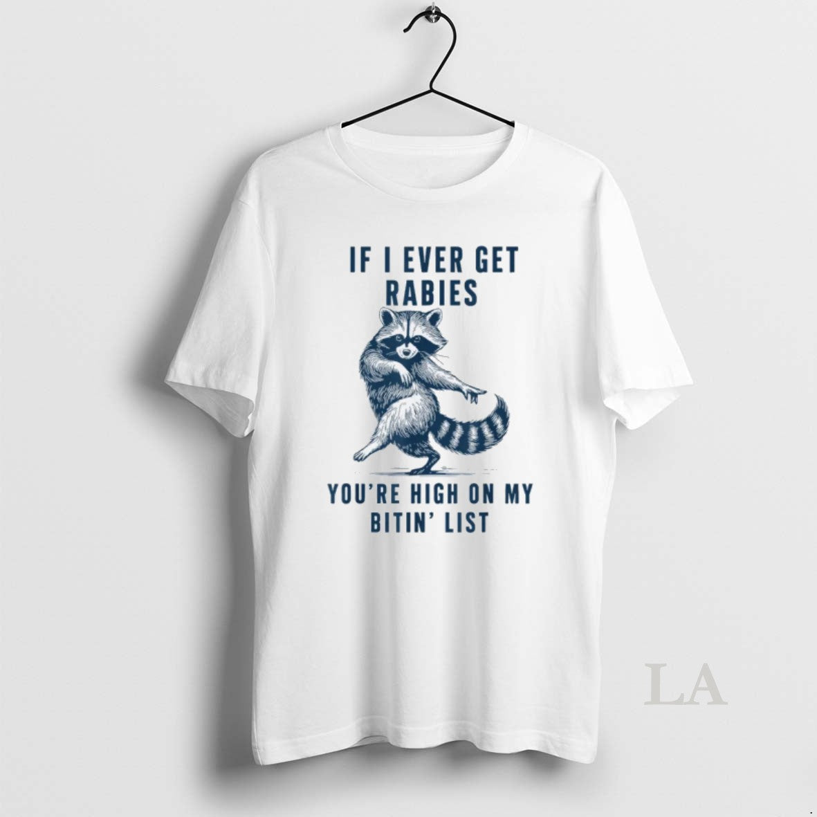 Original If I Ever Get Rabies Youre High My Bitin List Raccoon T-Shirts, Hoodie, Sweatshirt - T-Shirt, Sweatshirt, Hoodie