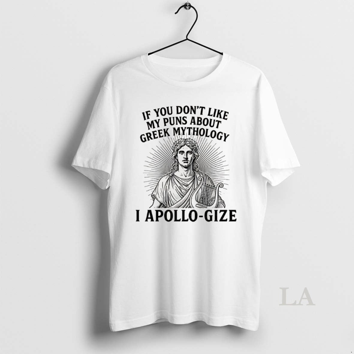 Original If You Dont Like My Puns About Greek Mythology I Apollo Gize T-Shirts, Hoodie, Sweatshirt - T-Shirt, Sweatshirt, Hoodie
