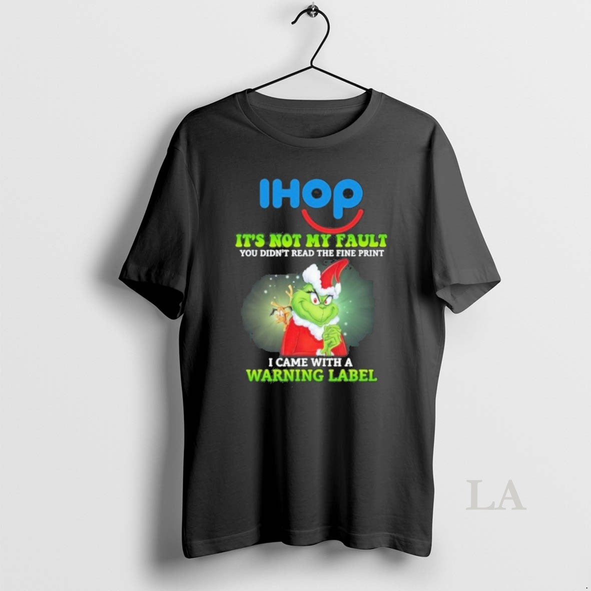 Original Ihop Santa Grinch Not My Fault I Came Warning Label T-Shirts, Hoodie, Sweatshirt - T-Shirt, Sweatshirt, Hoodie